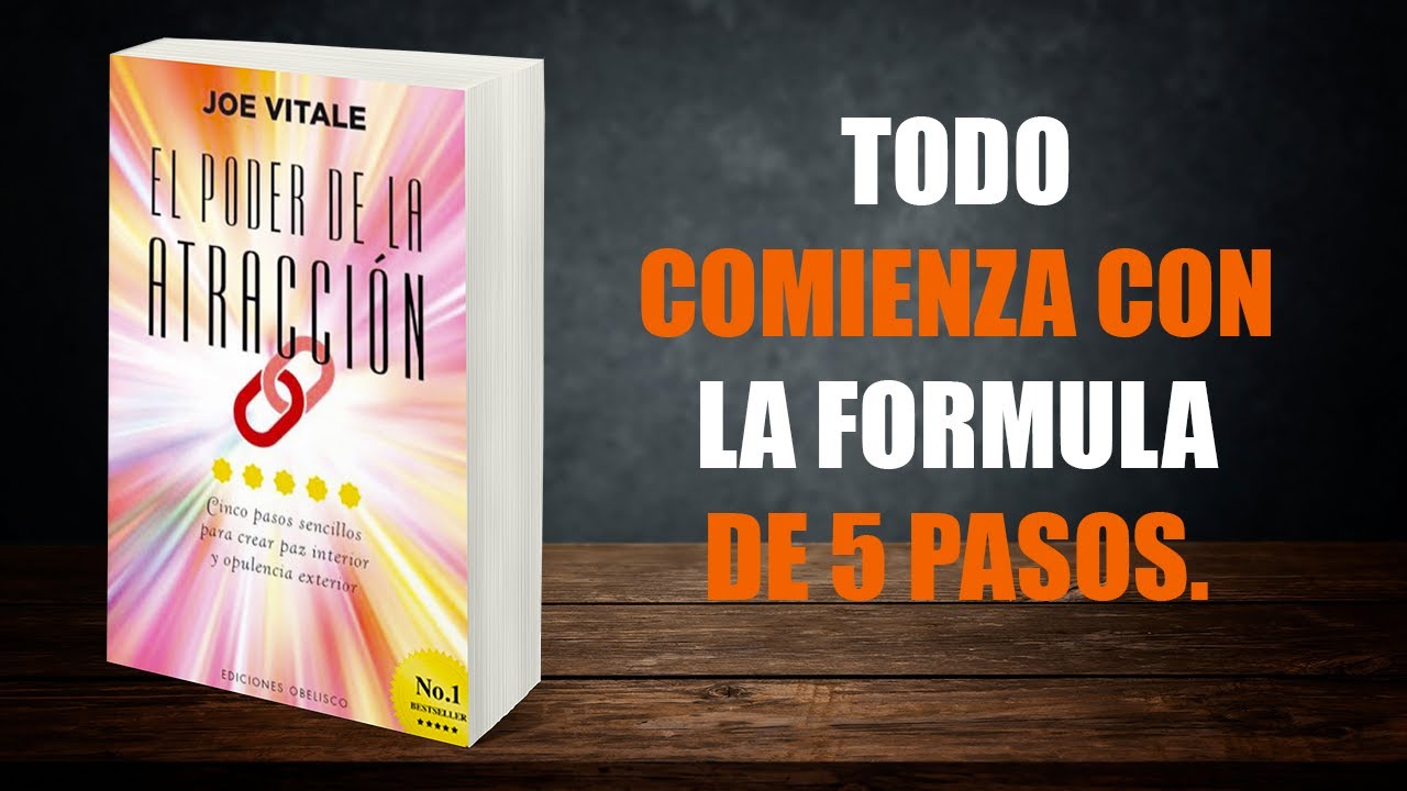 Resumen del libro EL Poder de la Atraccion de Joe Vitale. - YouTube