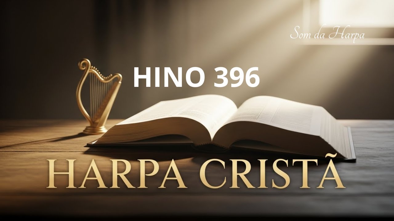 Harpa Cristã 396 - Além do Nosso Entendimento | Som da Harpa