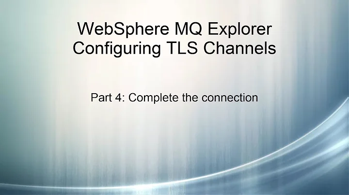 WMQ Explorer TLS 4 of 4: Connecting