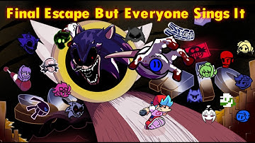 Final Escape But Every Turn A Different Character Sings It (Vs Sonic.exe)