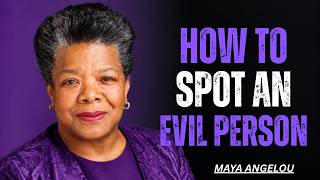 🧠 NEVER IGNORE THESE SIGNS OF AN EVIL PERSON | MAYA ANGELOU 🚨💡