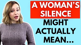 A Womans Silence Might Actually Mean