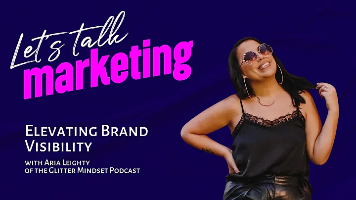 Elevating Brand Visibility with Aria Leighty, Community Strategist of the Glitter Mindset Podcast