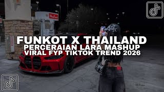 FUNKOT X THAILAND PERCERAIAN LARA MASHUP VIRAL FYP TIKTOK TREND 2026