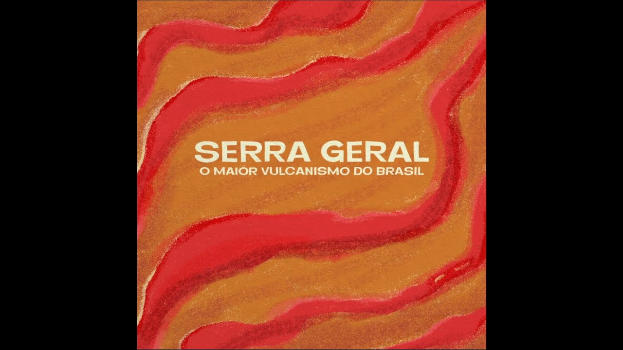 Serra Geral: O maior vulcanismo do Brasil