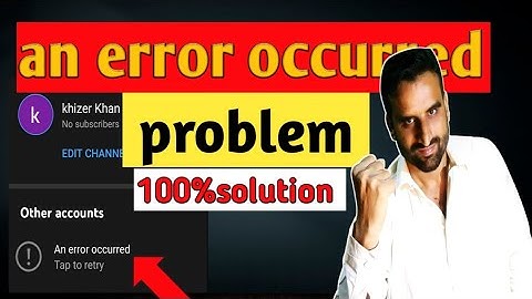 How to fix an error occurred YouTube Problem 2022||#youtubetips