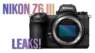 Nikon Z6 III Camera Leak - What to Expect!