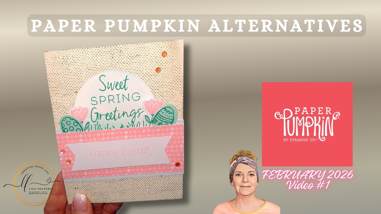 FEBRUARY 2026 SU! PAPER PUMPKIN ALTERNATIVE VIDEO #1 | CELEBRATE SPRING