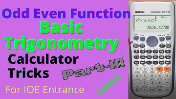 Odd even function | Calculator Tricks | Basic Trigonometry part - III | for IOE entrance