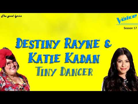 Destiny Rayne and Katie Kadan - Tiny Dancer (Lyrics) - The Voice Battles 2019