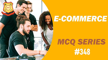 MCQ on E Commerce  2021 IBMS Series 348