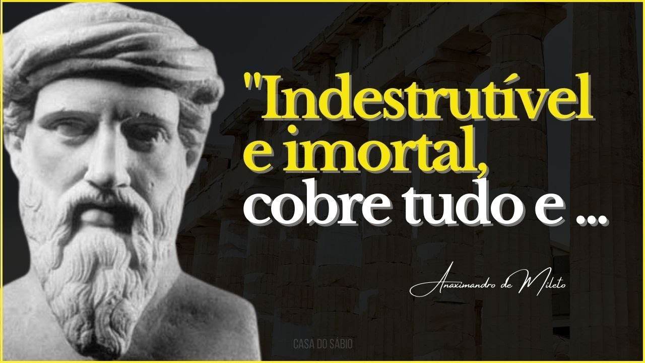 ANAXIMANDRO DE MILETO - As Melhores Frases Filosóficas da Sabedoria ...