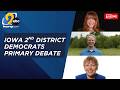 Iowa Second Congressional District Democratic debate