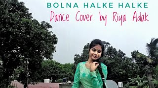 Bolna Halke Halke || Bollywood Semi-Classical Dance Cover|| Riya Adak Choreography @YRF