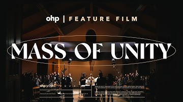Mass Of Unity | Feature Film | One Hope Project
