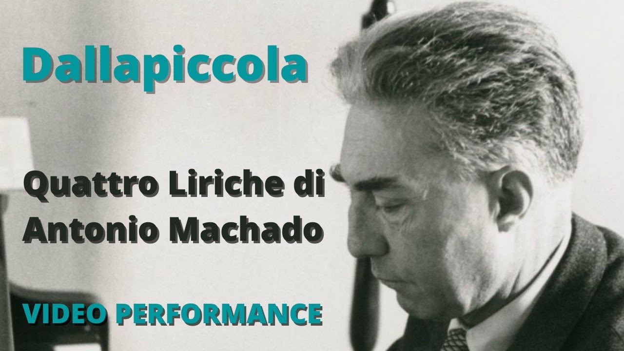 Dallapiccola - Quattro Liriche di Antonio Machado (1964)