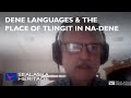 Jeff Leer Overview Of The Dene Languages And The Place Of Tlingit In Na Dene Jeff Leer Overview Of The Dene Languages And The Place Of Tlingit In Na Dene
