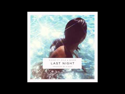 G EAZY - Last Night Ft. KYLE & Devon (Download)