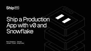 Ship 26 NYC - Workshop - Ship a Production App with v0 and Snowflake
