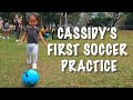 Cassidy&#39;s First Soccer Practice