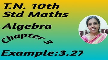 T.N.10th Std Maths  Example 3.27 | Algebra |