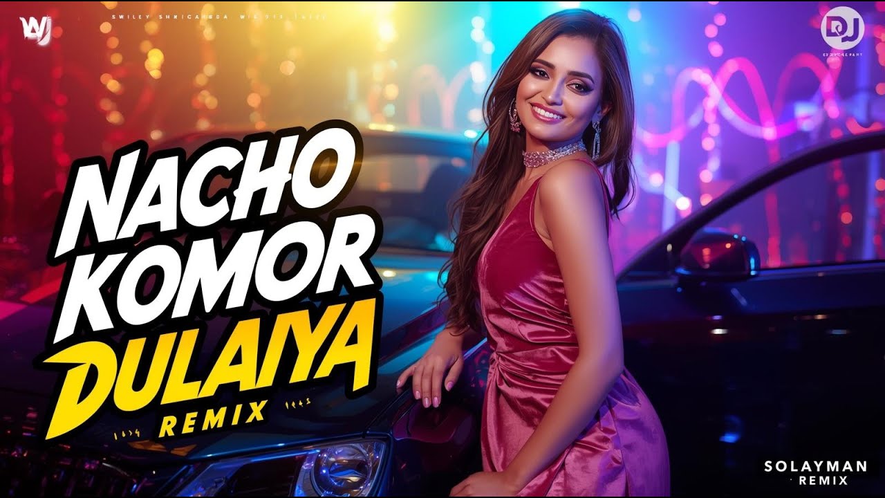 💃 Nacho Komor Dulaiya 🔥 Bangla DJ Song | New Dance Remix 2026 | Solayman Remix | Viral Bangla Dance