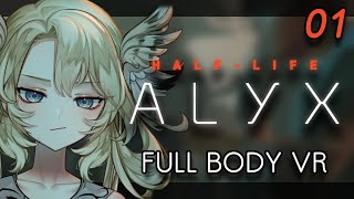 【FULL BODY TRACKING VR 】 I've only played HL 1 so pls be patient 【 HALF-LIFE ALYX PART 1 】