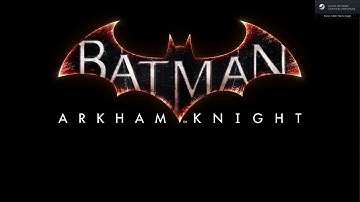 Batman: Arkham Knight [Linux w/Proton] {Part 1} The Long Night Begins
