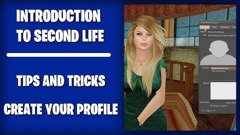 Second Life Tips and Tricks - Creating your Profile