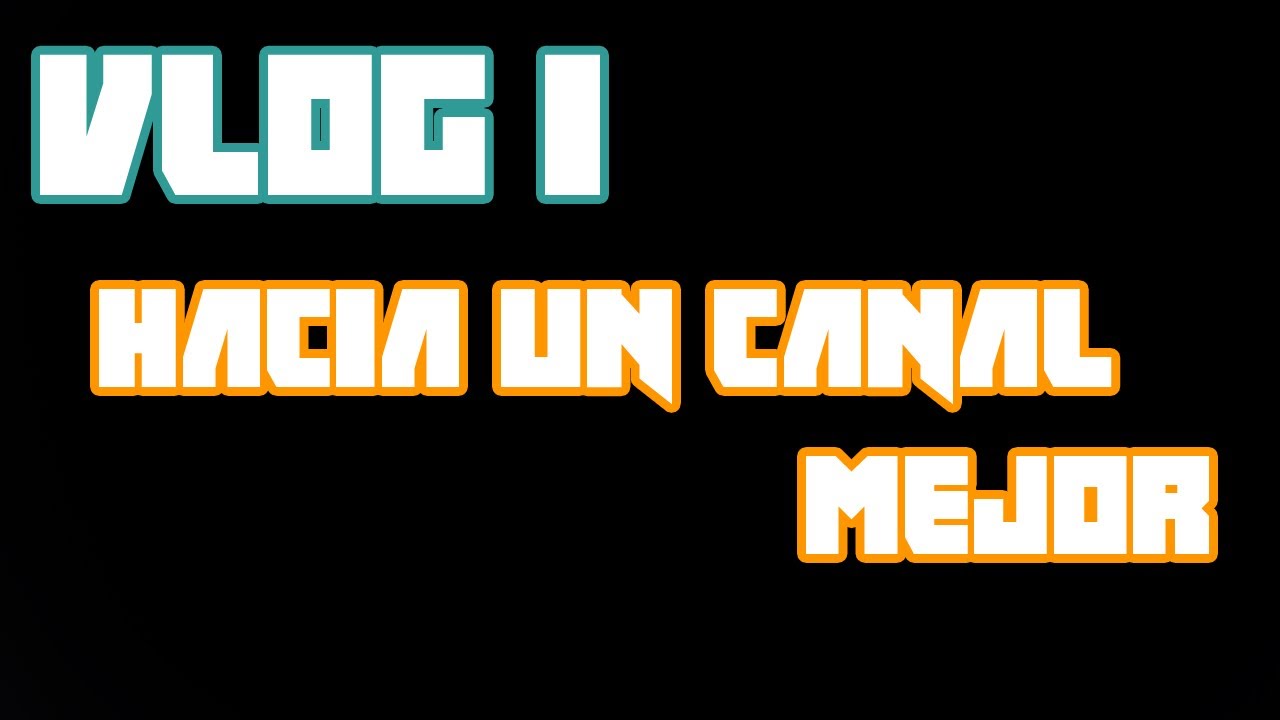 powerexplosive academy VLOG #1 -Hacia un canal mejor