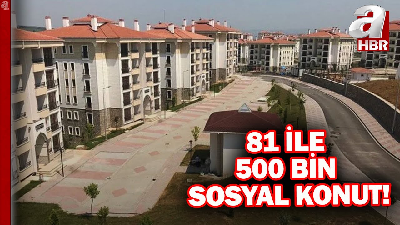 81 İlde 500 Bin Sosyal Konut İnşa Edilecek! 500 Bin Konut Projesinde Detaylar Neler? | A Haber