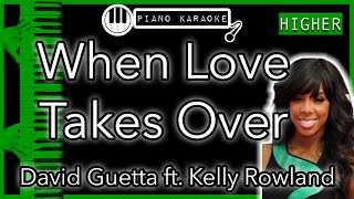 When Love Takes Over Higher 3 - David Guetta Ft. Kelly Rowland - Piano Karaoke Instrumental
