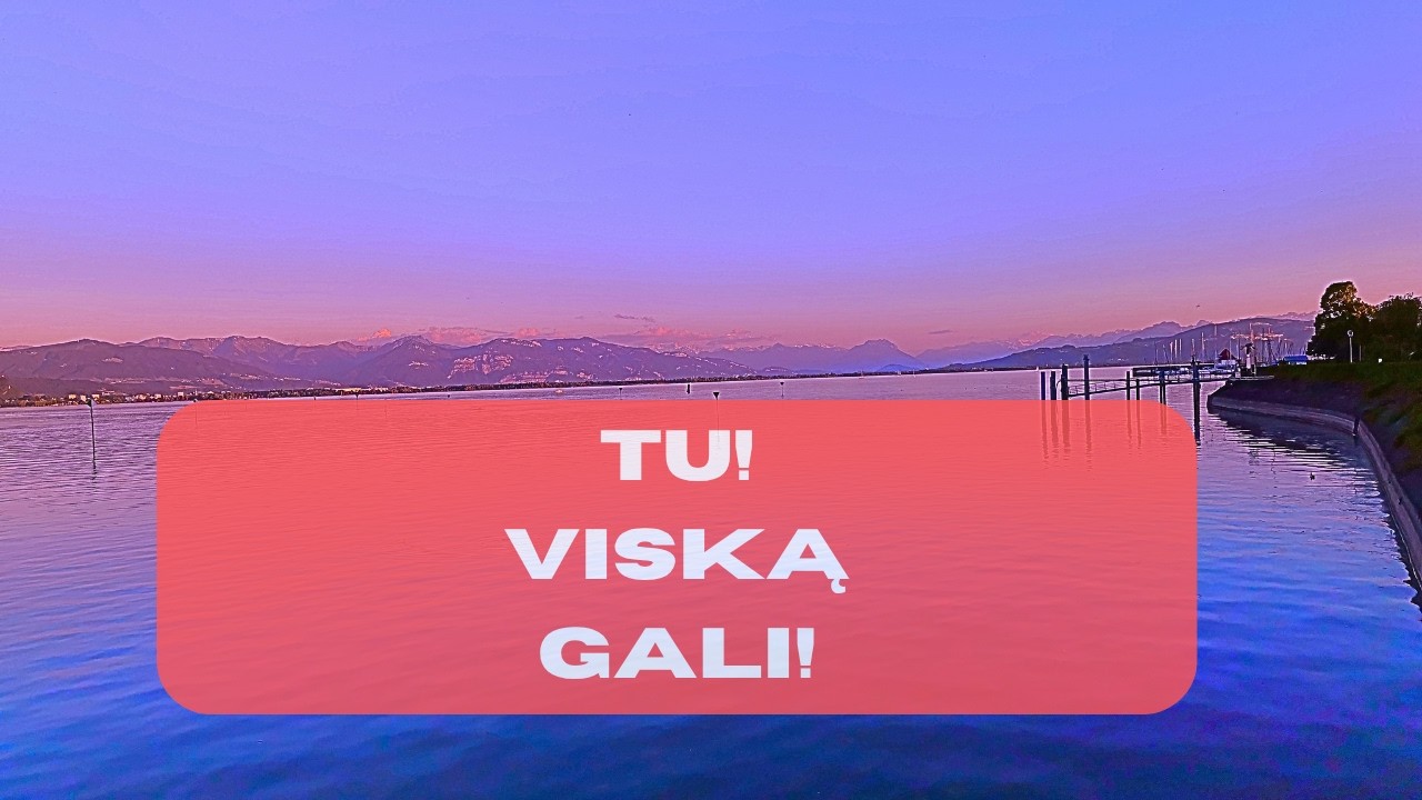 Tu viską gali pakeisti. Netgi save patį!