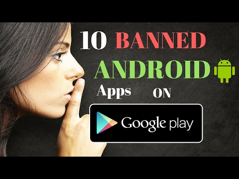 10 Banned Apps on Google Play Store - secret android apps - apps not on playstore