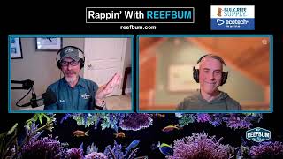 Rappin' With ReefBum: Guest - Chris Wood, Captiv8 Aquaculture