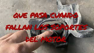 que pasa cuando FALLAN los SOPORTES del motor ENTERATE AQUI