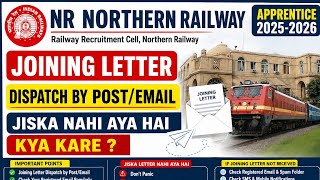 Northern Railway Apprentice 2025 Joining Letter  | Dispatch Ho Gaya Kab Milega| nr Northern Railway 