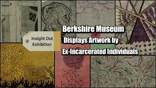Berkshire Museum Displays Artwork by Ex-Incarcerated Individuals