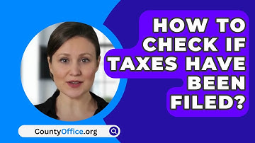 How to Check if Taxes Have Been Filed? - CountyOffice.org