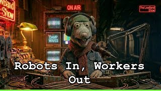 Robots In, Workers Out