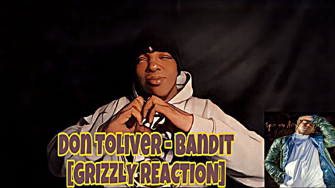 don-toliver-bandit-grizzly-reaction-youtube