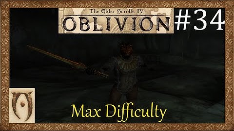 The Elder scrolls IV Oblivion-Max Difficulty-Part 34 (Poisons don