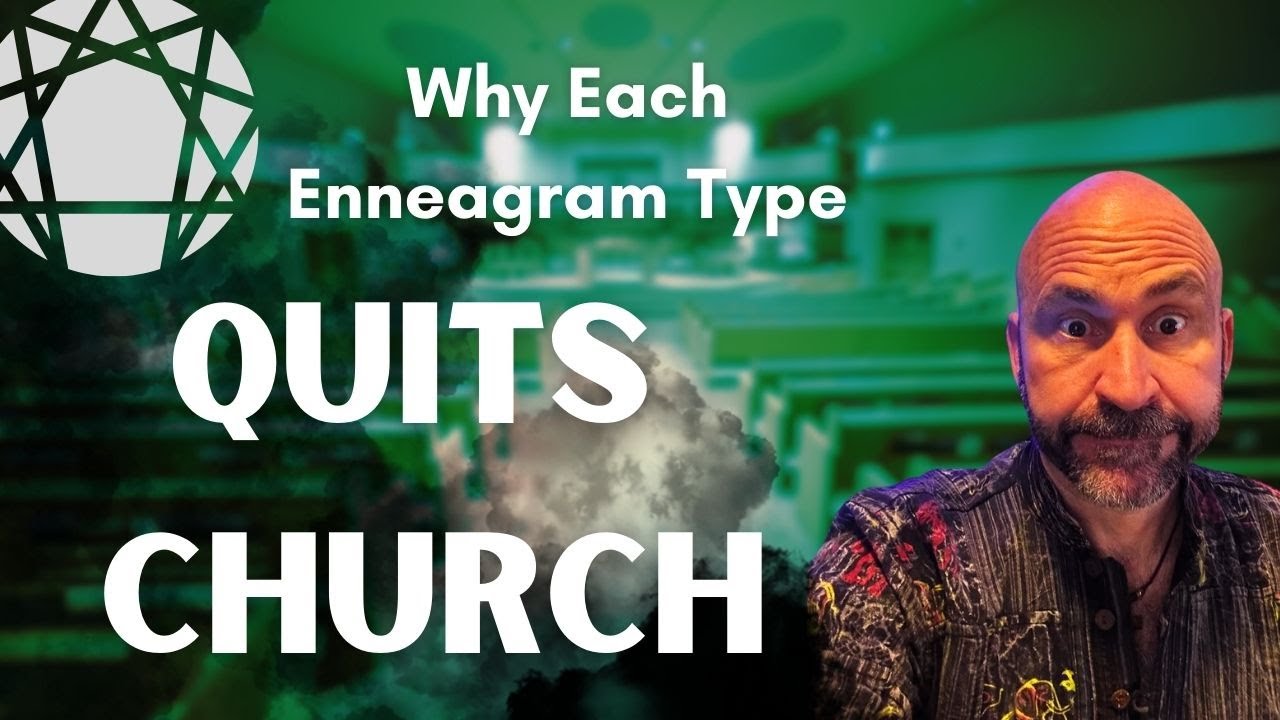 Enneagram: Why Each Type Quits Church