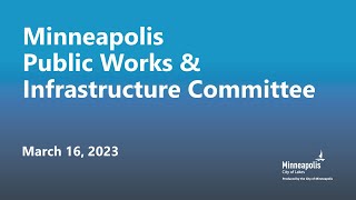 March 16, 2023 Public Works & Infrastructure Committee