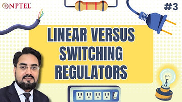 #3 Linear Versus Switching Regulators | Power Management Integrated Circuits
