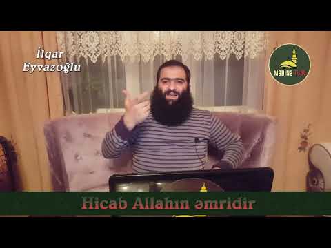 Hicab Allahın əmridir — İlqar Eyvazoğlu