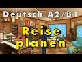 A2 sprechen Teil 3 | B1 sprechen Teil 1 | Reise planen | Goethe Zertifikat A2/B1 Sprechen Beispiel