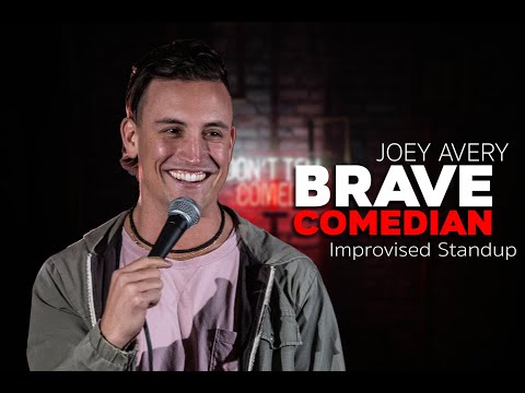 Brave Comedian | Joey Avery | Stand Up Comedy