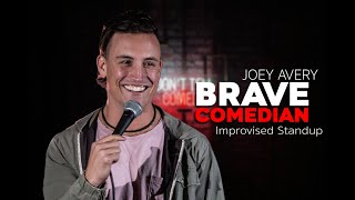 Brave Comedian | Joey Avery | Stand Up Comedy