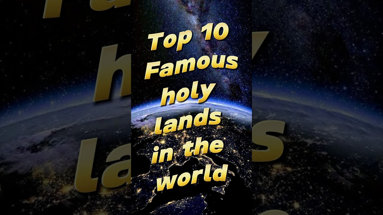 Top 10 Holy Lands in the World | Sacred Places Across Religions -